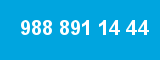988 891 14 44